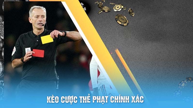 Kèo cược thẻ phạt chính xác