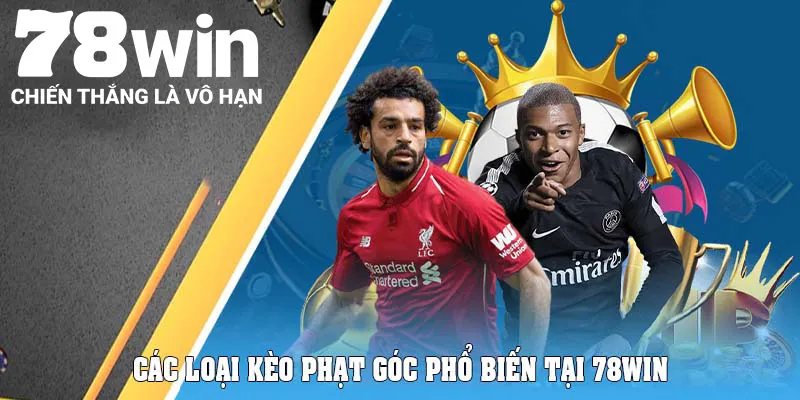 Các loại kèo phạt góc phổ biến tại 78Win